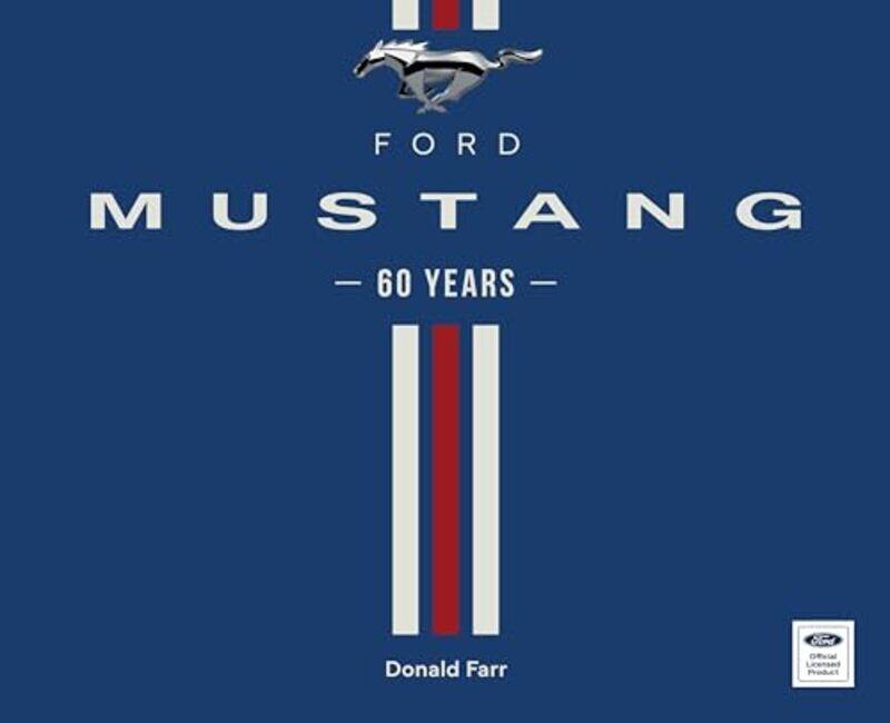 

Ford Mustang 60 Years By Farr, Donald - Pericak, David - Krenz, Edwin - Widmann, Carl - Transou, Laurie -Hardcover