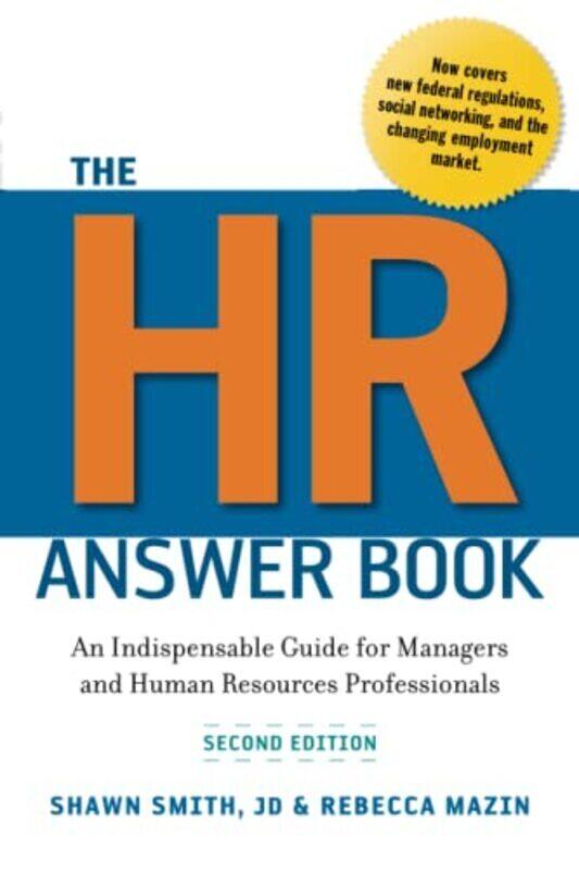 

The HR Answer Book: An Indispensable Guide for Managers and Human Resources Professionals , Paperback by Smith, Shawn - Mazin, Rebecca