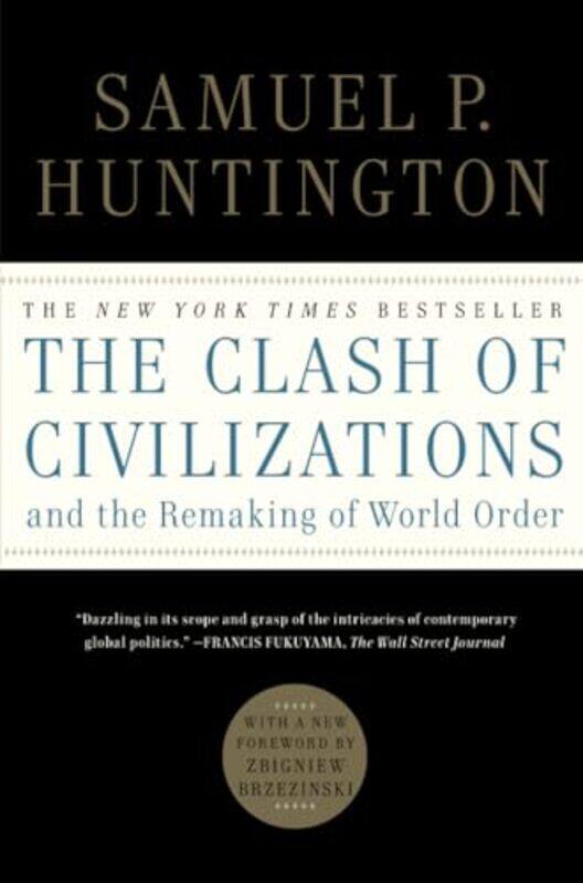 

The Clash Of Civilizations And The Remaking Of World Order by Huntington, Samuel P..Paperback