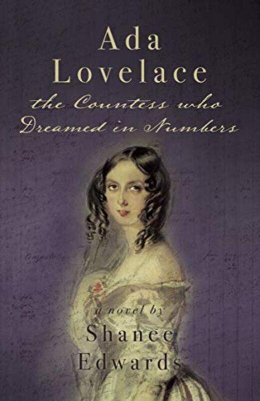 

Ada Lovelace the Countess who Dreamed in Numbers by Shanee Edwards-Paperback