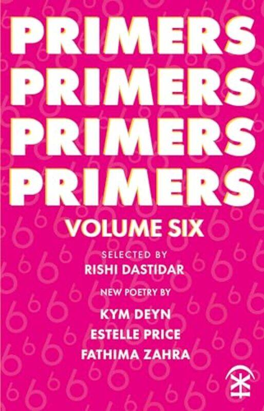 

Primers Volume Six by Kym DeynEstelle PriceFathima ZahraRishi DastidarJane Commane-Paperback