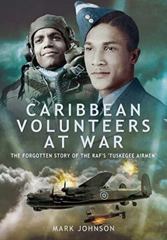 

Caribbean Volunteers at War by Mark Johnson-Paperback