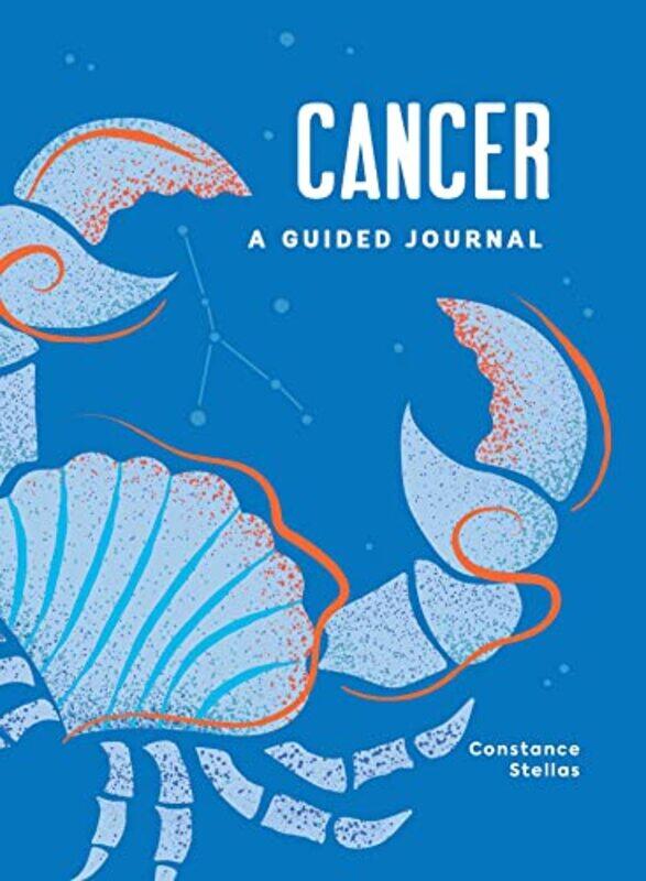 

Cancer: A Guided Journal: A Celestial Guide to Recording Your Cosmic Cancer Journey,Hardcover by Stellas, Constance