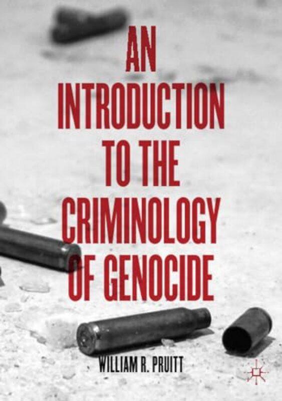 

An Introduction to the Criminology of Genocide by Judith S Professor of Biological Sciences Professor of Biological Sciences Rutgers University Weis-P