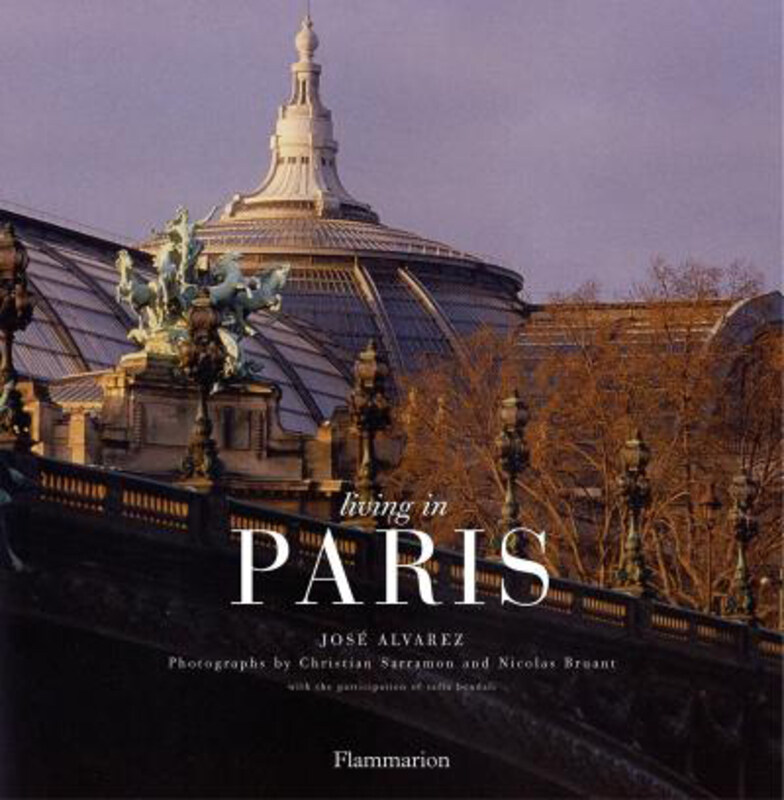 

Living in Paris, Hardcover Book, By: Jose Alvarez