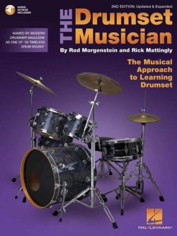 

The Drumset Musician - 2nd Edition: Updated & Expanded the Musical Approach to Learning Drumset,Paperback,ByMorgenstein, Rod - Mattingly, Rick