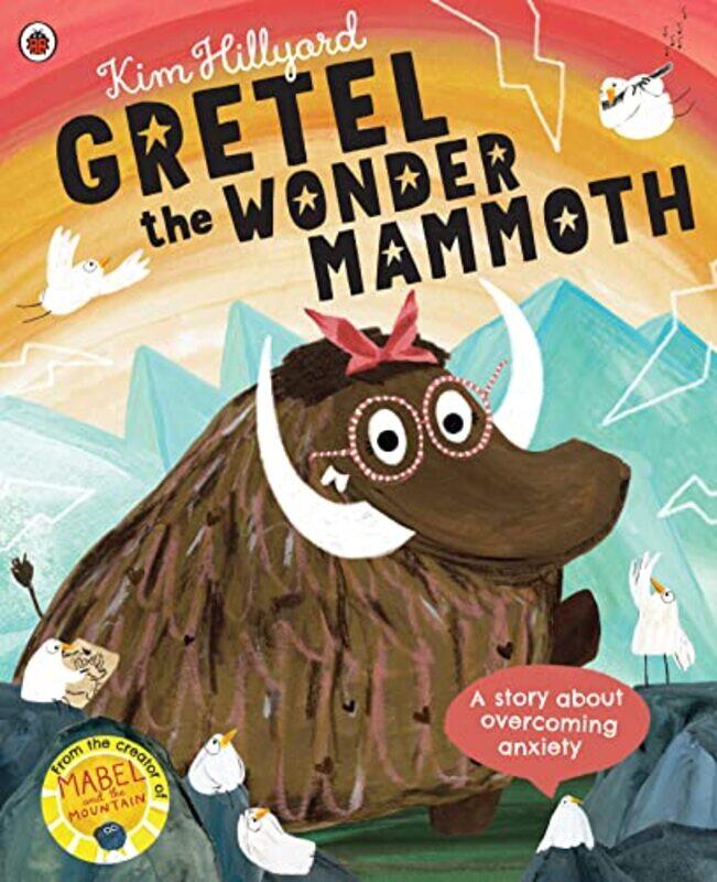 

Gretel the Wonder Mammoth by Kim HillyardKim Hillyard-Paperback