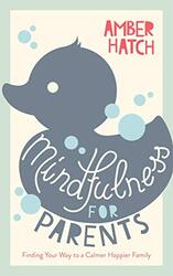 Mindfulness for Parents, Paperback Book, By: Amber Hatch