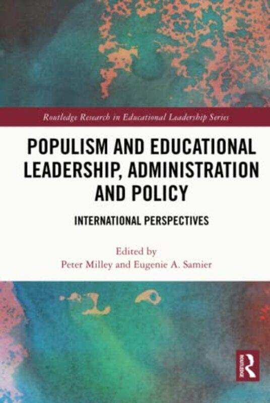 Populism and Educational Leadership Administration and Policy by William J Broad-Hardcover