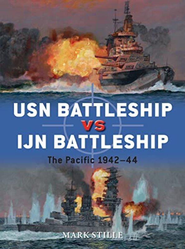 

USN Battleship vs IJN Battleship by Mark Author StilleAlan BEV illustrator GillilandPaul Illustrator Wright-Paperback