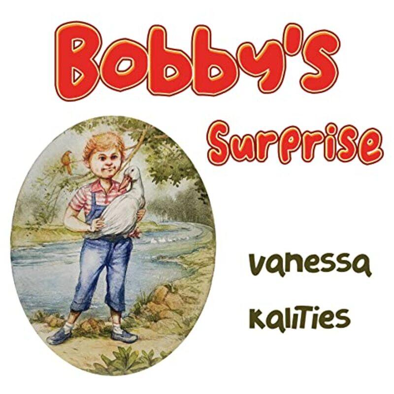 

Bobbys Surprise by Vanessa Kalities-Paperback