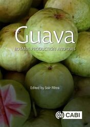 Guava by Sisir Chair, Section Tropical and Subtropical Fruits, ISHS, International Society for Horticultural Science, India Mitra-Hardcover