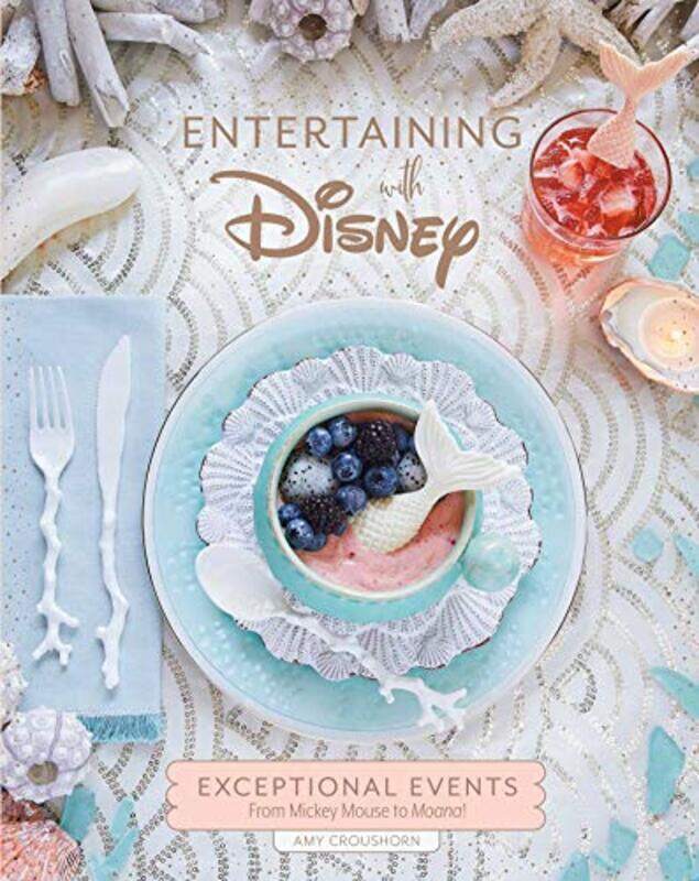 

Entertaining With Disney Exceptional Events From Mickey Mouse To Moana! By Croushorn, Amy Hardcover