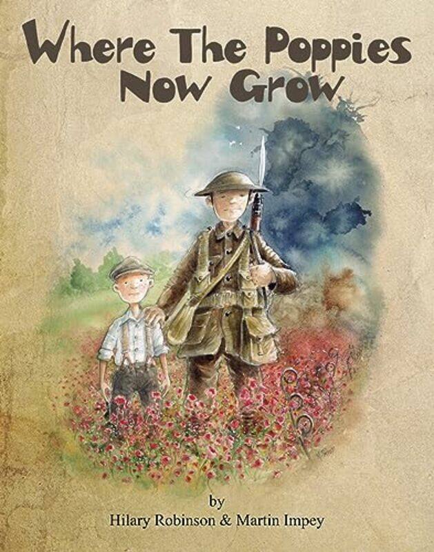 

Where the Poppies Now Grow by Hilary RobinsonMartin Impey-Paperback