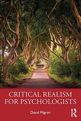 Critical Realism For Psychologists by David (David Pilgrim, University of Liverpool, UK) Pilgrim-Paperback