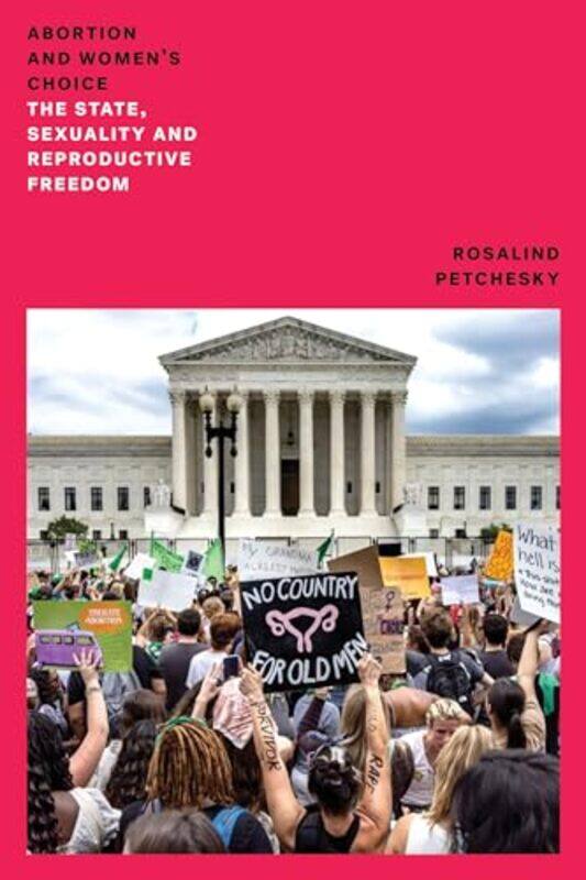 

Abortion And Womens Choice by Rosalind Pollack Petchesky-Paperback