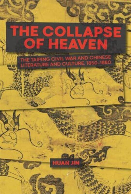 

The Collapse of Heaven by Huan Jin-Hardcover