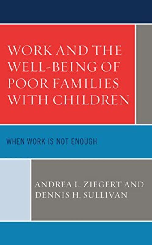 

Work and the WellBeing of Poor Families with Children-Hardcover