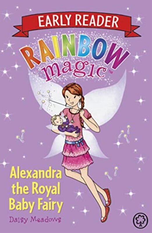 

Rainbow Magic Early Reader Alexandra the Royal Baby Fairy by Daisy MeadowsGeorgie Ripper-Paperback