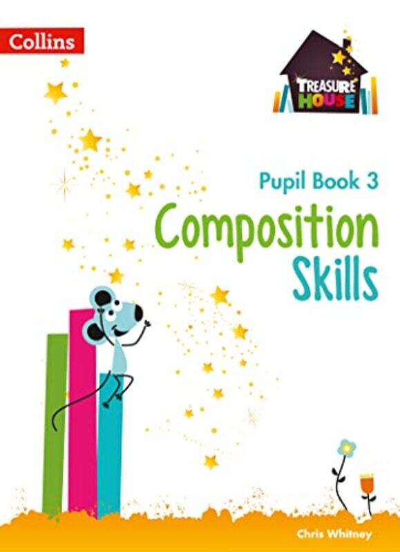 

Composition Skills Pupil Book 3 By Chris Whitney Paperback