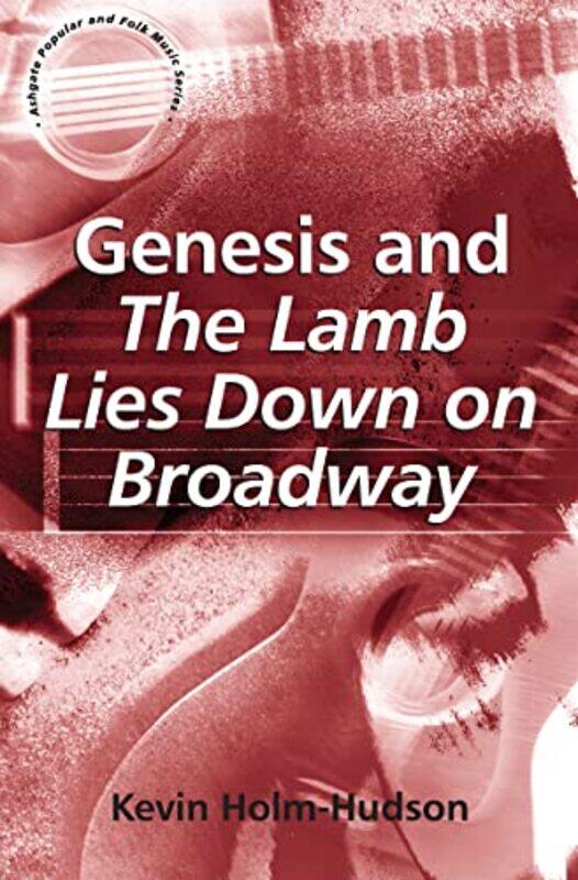 

Genesis and The Lamb Lies Down on Broadway by Kevin Holm-Hudson-Paperback