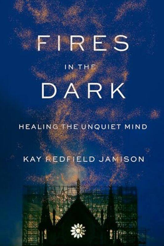 

Fires in the Dark by Kay Redfield Jamison-Hardcover