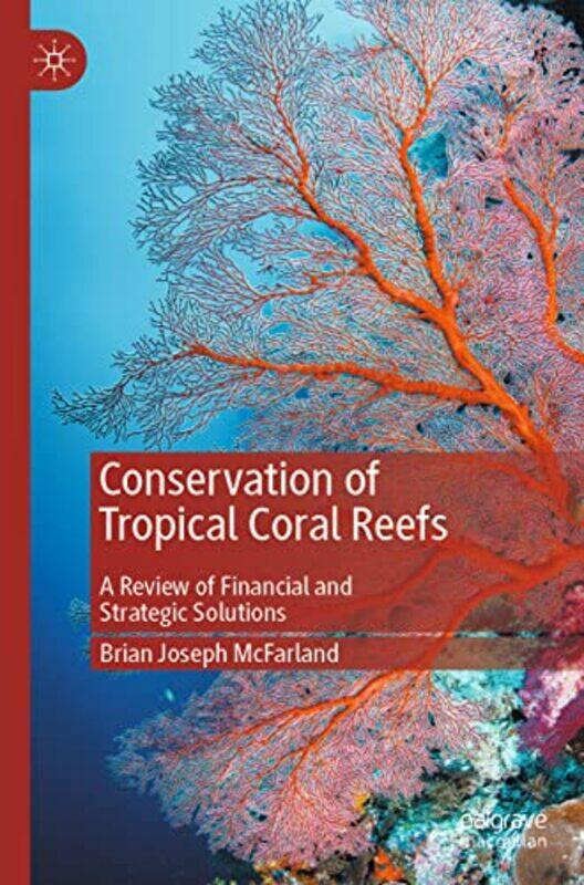 

Conservation of Tropical Coral Reefs by Brian Joseph McFarland-Paperback