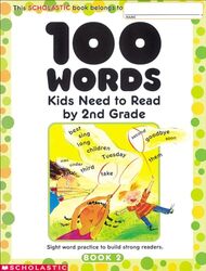 100 Words Kids Need To Read By 2Nd Grade Sight Word Practice To Build Strong Readers By Scholastic Inc - Scholastic - Scholastic - Paperback