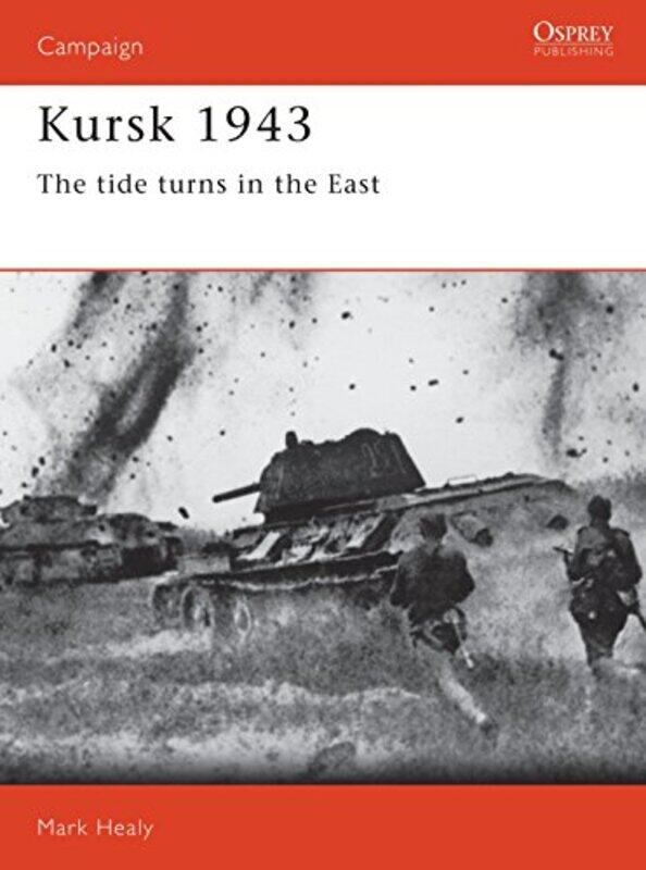 

Kursk 1943 by Mark military historian, UK Healy-Paperback