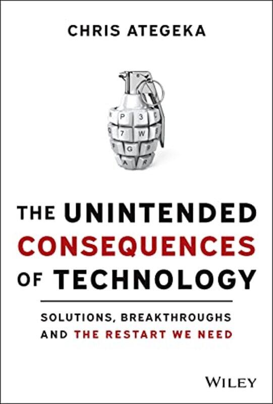 

The Unintended Consequences of Technology by Chris Ategeka-Hardcover