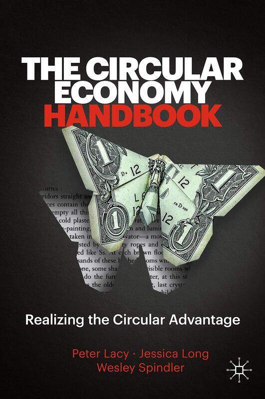 

The Circular Economy Handbook: Realizing the Circular Advantage