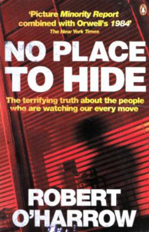 No Place to Hide (EE), Paperback Book, By: Robert O'Harrow