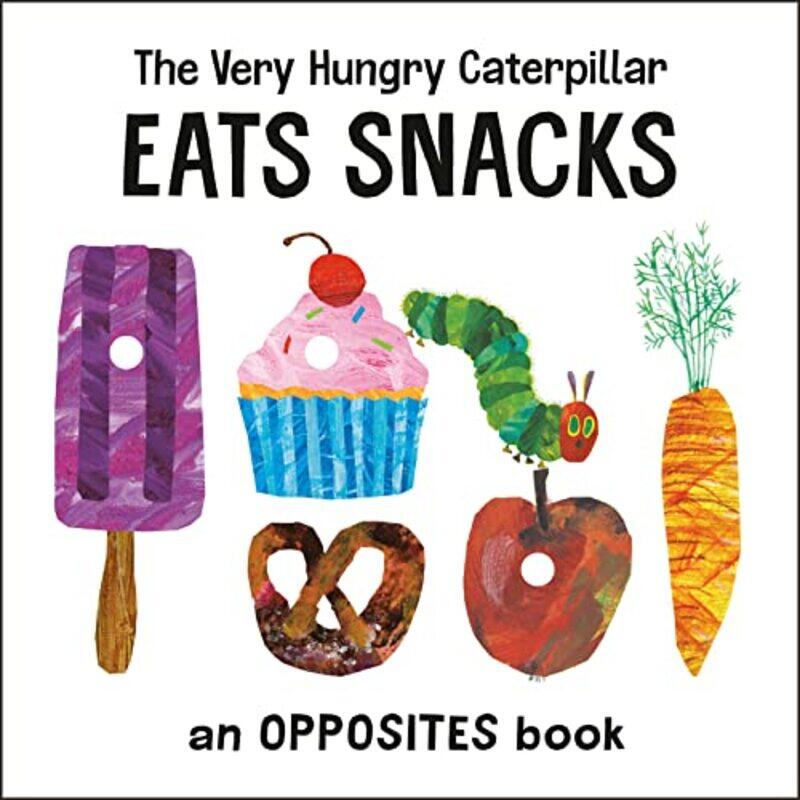 

The Very Hungry Caterpillar Eats Snacks: An Opposites Book , Paperback by Carle, Eric - Carle, Eric