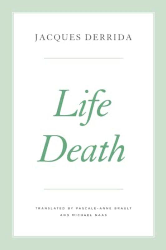 

Life Death by Jacques DerridaPascale-Anne BraultPeggy KamufPascale-Anne BraultMichael Naas-Paperback