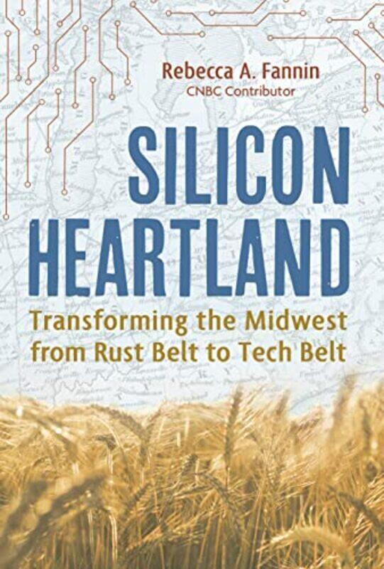 

Silicon Heartland , Hardcover by Fannin, Rebecca A.