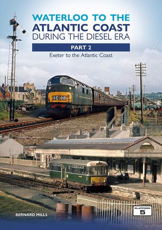 Waterloo to the Atlantic Coast During the Diesel Era Part 2 by Bernard Mills -Paperback