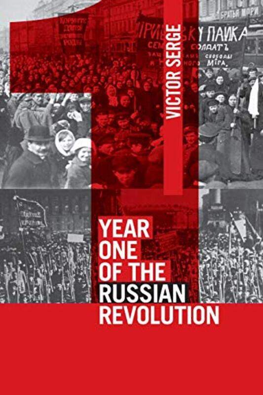 

Year One Of The Russian Revolution by Victor SergePeter SedgwickPeter Sedgwick-Paperback