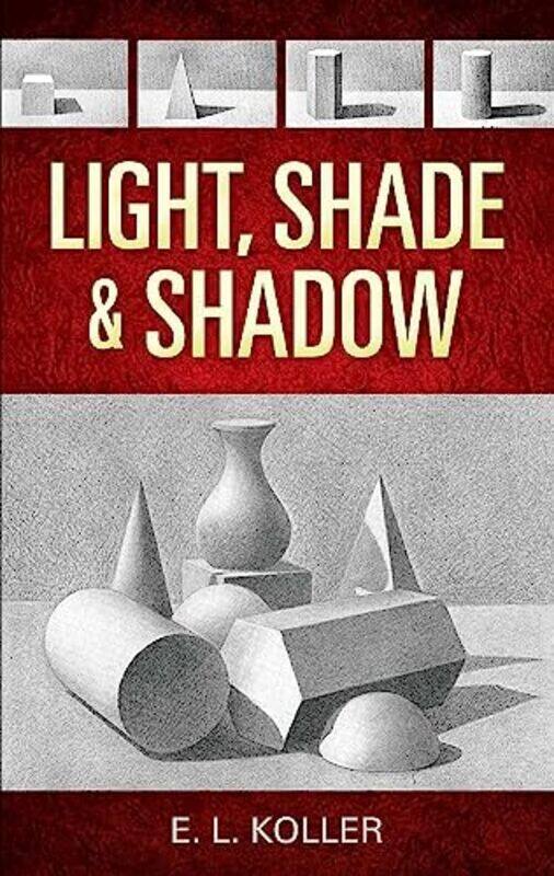 

Light Shade And Shadow by Koller, E. Paperback