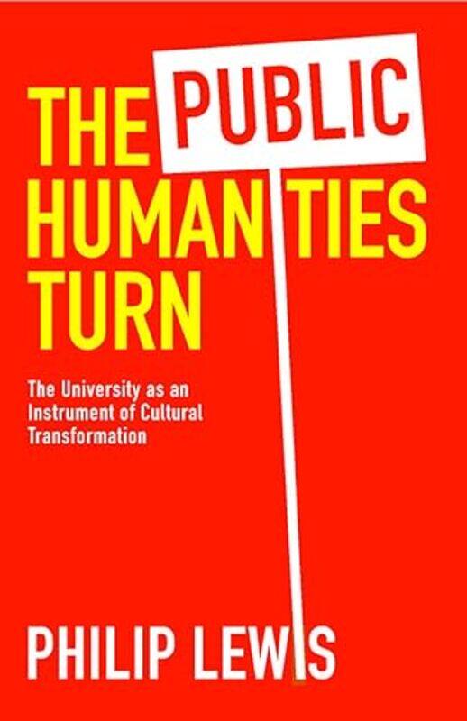

The Public Humanities Turn by Philip Professor Emeritus, Cornell University Lewis-Hardcover