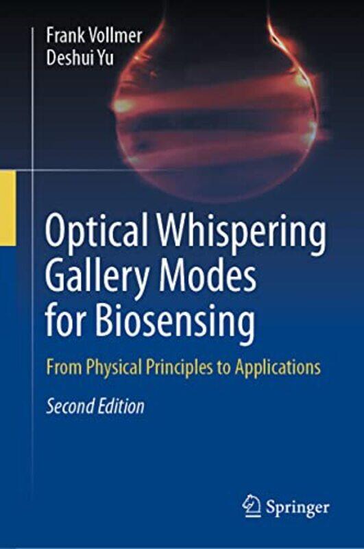 

Optical Whispering Gallery Modes for Biosensing by Frank VollmerDeshui Yu-Hardcover