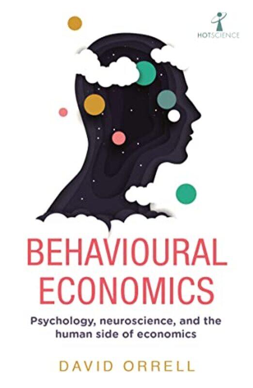 

Behavioural Economics by David Orrell-Paperback