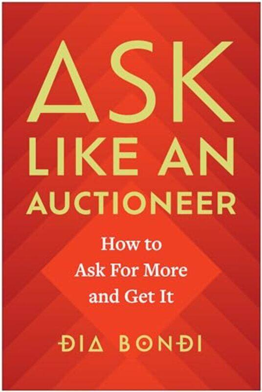 Ask Like an Auctioneer by Dia Bondi-Hardcover