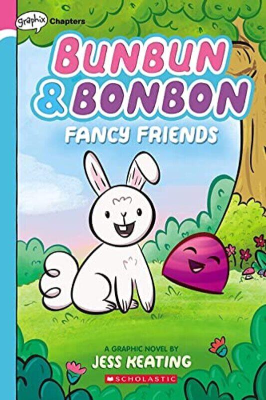 

Fancy Friends: A Graphix Chapters Book (Bunbun & Bonbon #1) , Paperback by Keating, Jess