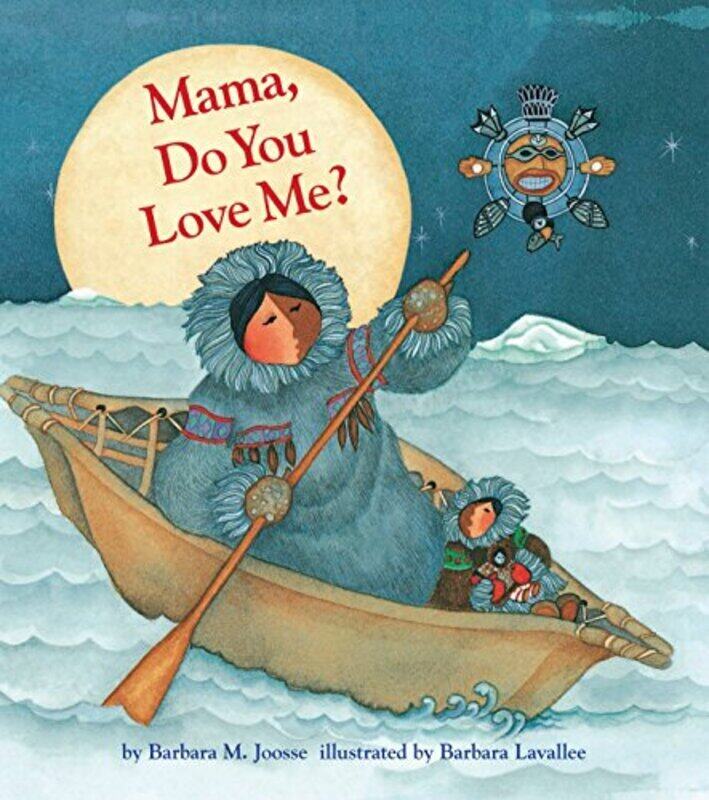 

Mama, Do You Love Me By Joosse, Barbara M. - Lavallee, Barbara Paperback