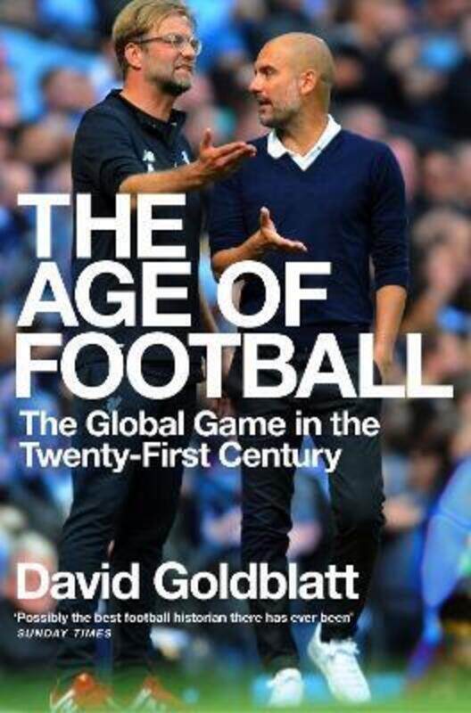 

The Age of Football: The Global Game in the Twenty-first Century.paperback,By :Goldblatt, David