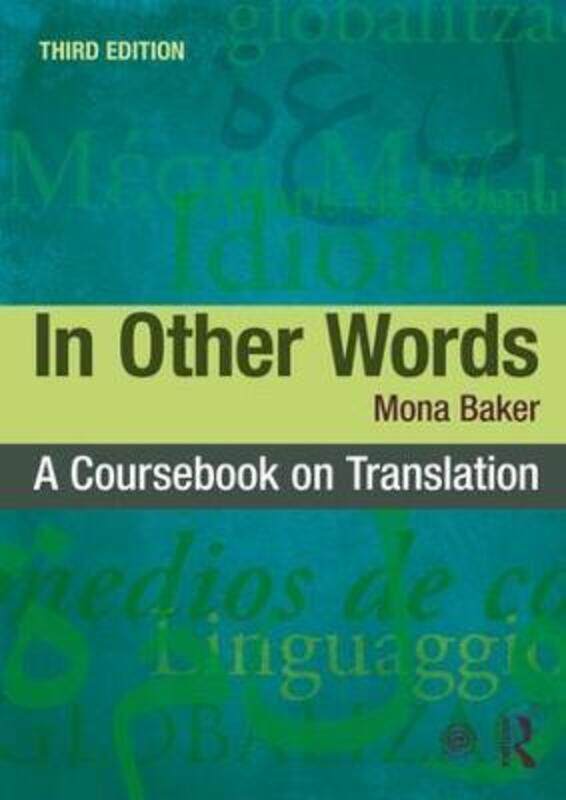 

In Other Words: A Coursebook on Translation,Paperback, By:Baker, Mona (The University of Manchester, UK)