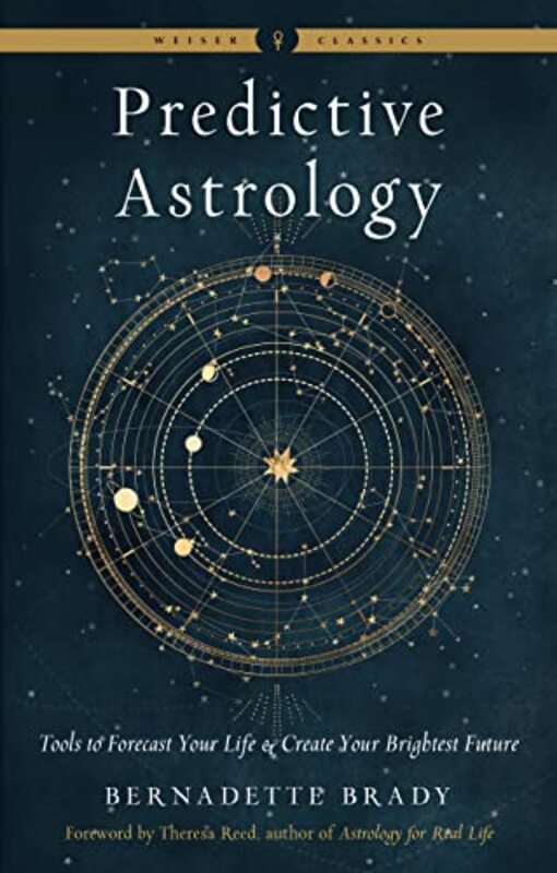 Predictive Astrology New Edition Tools To Forecast Your Life And Create Your Brightest Future Wei by Brady, Bernadette B..Paperback