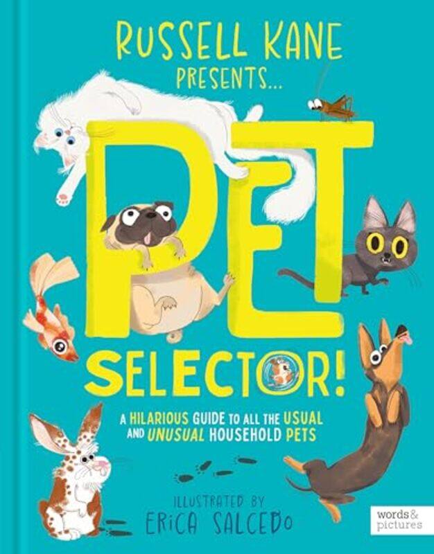 

Pet Selector A Hilarious Guide To All The Usual And Unusual Household Pets By Kane, Russell - Salcedo, Erica -Hardcover