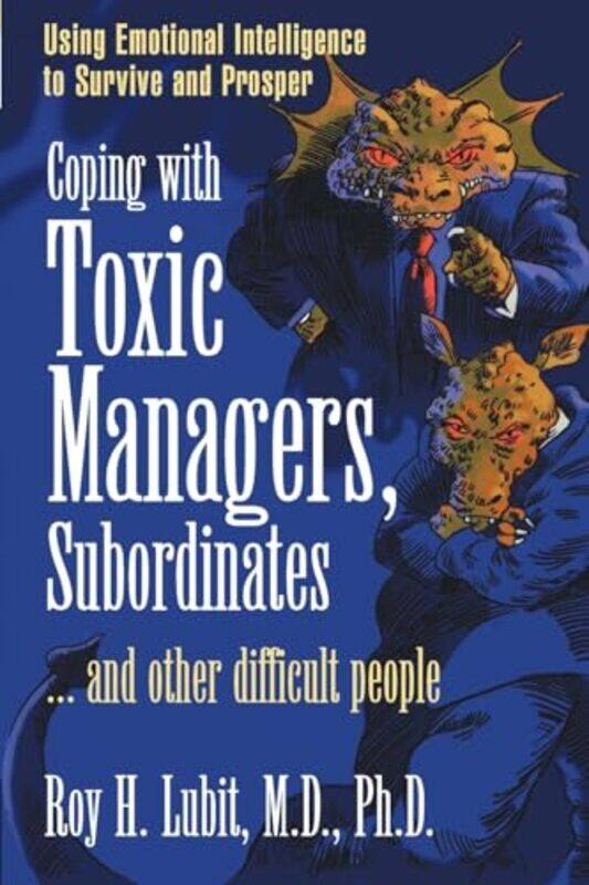 

Coping with Toxic Managers Subordinates and Other Difficult People by Nancy CharronMarilyn FentonMargaret Harris-Paperback