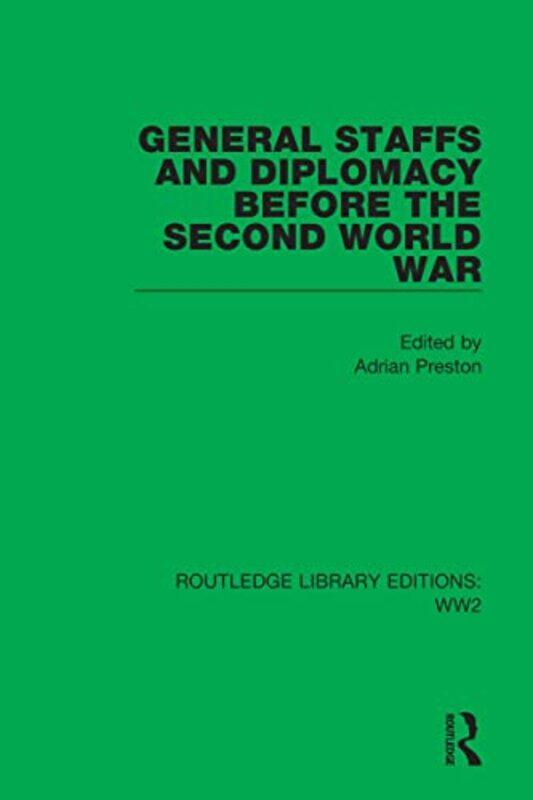 

General Staffs and Diplomacy before the Second World War Paperback by Adrian Preston